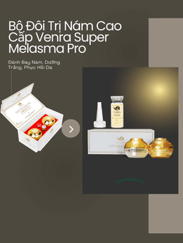 BỘ ĐÔI TRỊ NÁM CAO CẤP SUPER MELASMA PRO VENRA - GIẢI PHÁP XÓA NÁM CHUYÊN SÂU 3